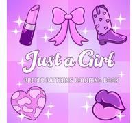 Just A Girl: Pretty Patterns Coloring Book