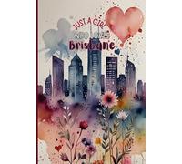 Just a Girl Who Loves Brisbane Notebook | A Travel Journal for Australia Lovers | 120 Wide-Ruled Pages