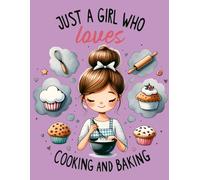 Just A Girl Who Loves Cooking and Baking