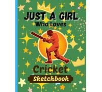 Just A Girl Who Loves Cricket Sketchbook: 105 Large Blank Pages, 8.5” x 11”, White paper, Sketch, Doodle, Draw (Sketching Draw for Girls)
