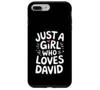 Just A Girl who loves DAVID T-Shirt Cute DAVID Custodia per iPhone 7 Plus/8 Plus