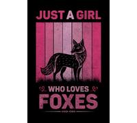 Just A Girl Who Loves Foxes Vintage Notebook For Women And Kids: Foxes Composition Notebook Journal With Matte Effect Cover .... Wide Ruled Lined Paper 6x9 inches, 120 Pages.