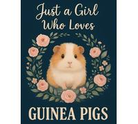 Just a Girl Who Loves Guinea Pigs: Cute Guinea Pig Wide Ruled Composition Notebook