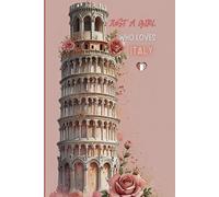 Just a Girl Who Loves Italy Notebook - Pink Edition - Italy Travel Journal for Girls, Teens, and Women -120 Wide Ruled Pages - Perfect Pisa Tower Gift for Italian and Europe Lovers