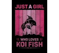 Just A Girl Who Loves Koi Fish Vintage Notebook For Women And Kids: Koi Fish Composition Notebook Journal With Matte Effect Cover .... Wide Ruled Lined Paper 6x9 inches, 120 Pages.