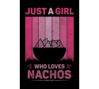 Just A Girl Who Loves Nachos Vintage Notebook For Women And Kids: Nachos Composition Notebook Journal With Matte Effect Cover .... Wide Ruled Lined Paper 6x9 inches, 120 Pages.