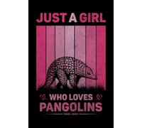Just A Girl Who Loves Pangolins Vintage Notebook For Women And Kids: Pangolins Composition Notebook Journal With Matte Effect Cover .... Wide Ruled Lined Paper 6x9 inches, 120 Pages.