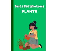 Just a Girl Who Loves Plants-Cute plant lovers journal, Gifts for girls, Gifts for women, Lined blank journal