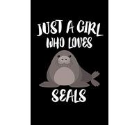 Just A Girl Who Loves Seals: Animal Nature Collection