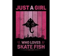 Just A Girl Who Loves Skate Fish Vintage Notebook For Women And Kids: Skate Fish Composition Notebook Journal With Matte Effect Cover .... Wide Ruled Lined Paper 6x9 inches, 120 Pages.