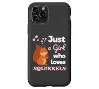 Just a Girl Who Loves Squirrels Girls Squirrel Custodia per iPhone 11 Pro