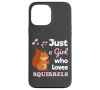 Just a Girl Who Loves Squirrels Girls Squirrel Custodia per iPhone 13 Pro Max