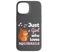 Just a Girl Who Loves Squirrels Girls Squirrel Custodia per iPhone 15