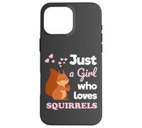 Just a Girl Who Loves Squirrels Girls Squirrel Custodia per iPhone 16 Pro Max