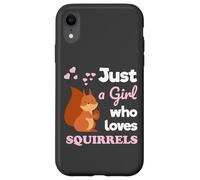 Just a Girl Who Loves Squirrels Girls Squirrel Custodia per iPhone XR