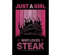 Just A Girl Who Loves Steak Vintage Notebook For Women And Kids: Steak Composition Notebook Journal With Matte Effect Cover .... Wide Ruled Lined Paper 6x9 inches, 120 Pages.
