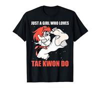 Just A Girl Who Loves Tae Kwon Do Maglietta