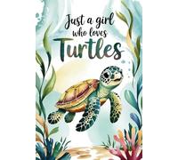 Just A Girl Who Loves Turtles: Cute Aesthetic Sea Turtle Notebook for Girls & Women | Ocean-Themed Lined Journal, 6x9 Inches, 120 Pages