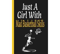 Just A Girl With Mad Basketball Skills: Practice Training Log Journal
