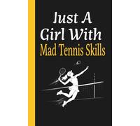 Just A Girl With Mad Tennis Skills: Female Athlete Practice Training Mindset Log Journal