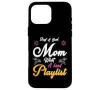 Just A Good Mom What A Hood Playlist Festa della mamma D Custodia per iPhone 16 Pro Max