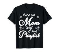 Just A Good Mom What A Hood Playlist Festa della Mamma D Maglietta