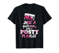 Just a Good Mom with a Posty Play List Funny Daying Mother Maglietta