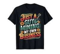 Just A Guy Mining My Own Business Cryptocurrency Joke - Maglietta