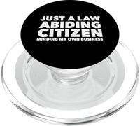 Just a Law Abiding Citizen Minding My Own Business PopSockets PopGrip per MagSafe