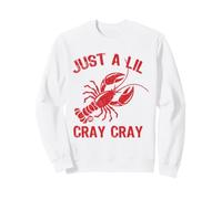 Just A Lil Cray Cray Funny Lobster Felpa
