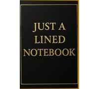 Just a Lined Notebook: No Frills. Just Pages and Possibility.
