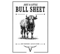 Just a Little Bull Sheet: Don't Overthink It. Just Get 'Er Done