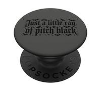 Just A Little Ray Of Pitch Black Halloween Goth Gothic Punk PopSockets PopGrip Adesivo