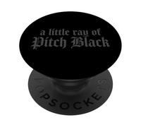 Just A Little Ray Of Pitch Black Halloween Goth Gothic Punk PopSockets PopGrip Adesivo