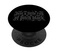 Just A Little Ray Of Pitch Black Halloween Goth Gothic Punk PopSockets PopGrip Adesivo