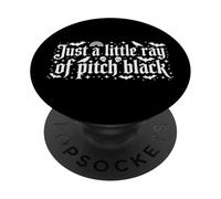 Just A Little Ray Of Pitch Black Halloween Goth Gothic Punk PopSockets PopGrip Adesivo