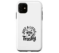 Just a Little Trashy Funny Trash Panda Raccoon Meme Custodia per iPhone 11