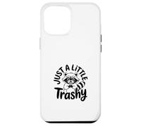 Just a Little Trashy Funny Trash Panda Raccoon Meme Custodia per iPhone 12 Pro Max