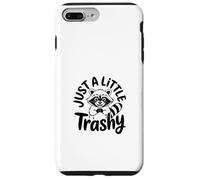 Just a Little Trashy Funny Trash Panda Raccoon Meme Custodia per iPhone 7 Plus/8 Plus