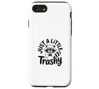 Just a Little Trashy Funny Trash Panda Raccoon Meme Custodia per iPhone SE (2020) / 7/8