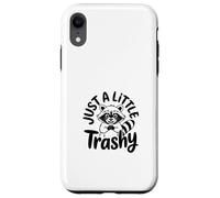 Just a Little Trashy Funny Trash Panda Raccoon Meme Custodia per iPhone XR