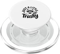 Just a Little Trashy Funny Trash Panda Raccoon Meme PopSockets PopGrip per MagSafe