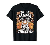 Just a Mama Who Loves Fall And Her Chickens Fall Season Maglietta