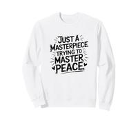 Just A Masterpiece Trying To Master Peace Frase Felpa