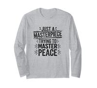 Just A Masterpiece Trying To Master Peace Frase Maglia a Manica