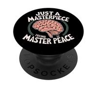 Just A Masterpiece Trying To Master Peace Frase PopSockets PopGrip Adesivo