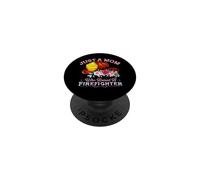 Just A Mom Who Raised A Firefighter Firefighters Lovers PopSockets PopGrip Adesivo