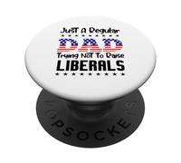 Just A Regular Dad Trying Not To Raise Liberals For Dads PopSockets PopGrip Adesivo