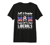 Just A Regular Mom Trying Not To Raise Liberals for Moms Maglietta Premium