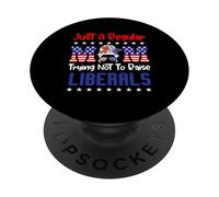 Just A Regular Mom Trying Not To Raise Liberals For Moms PopSockets PopGrip Adesivo